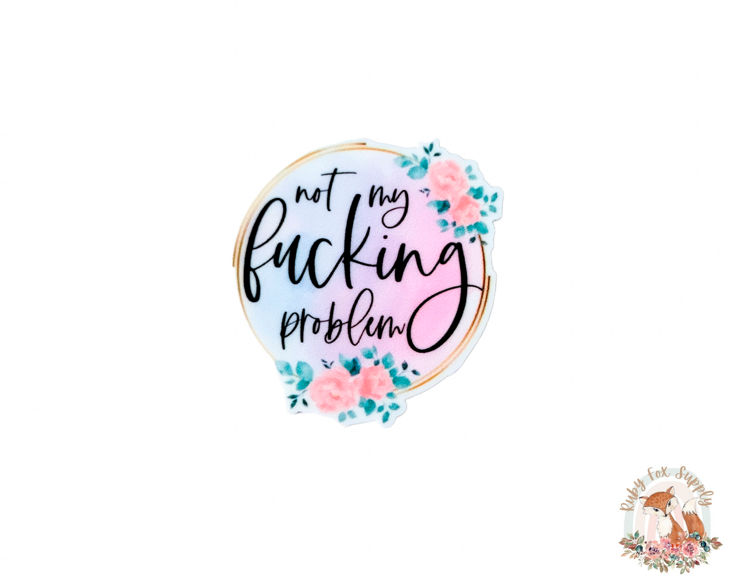 Not My Problem Resin