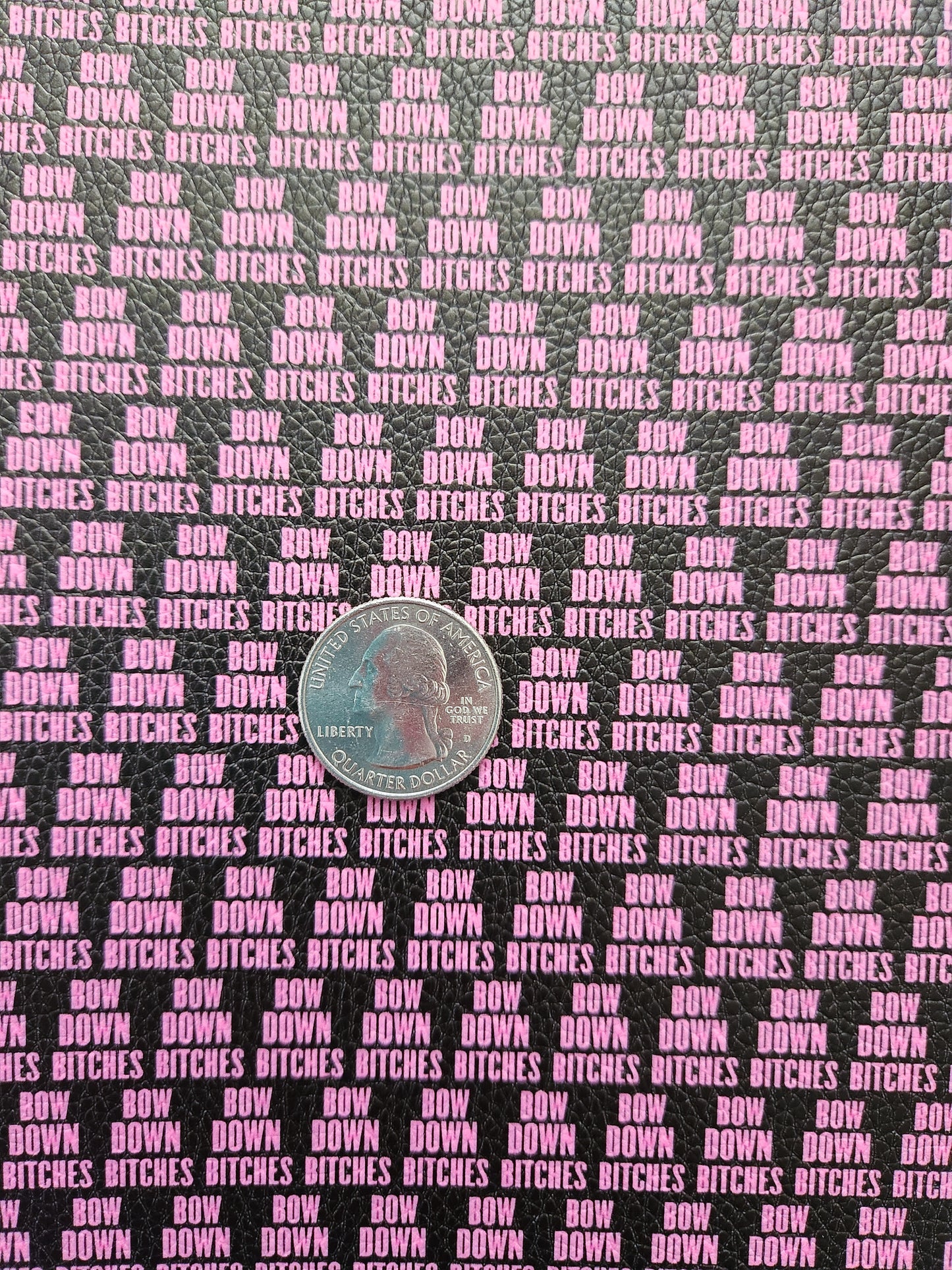 Bow Down Bitches 9x12 faux leather sheet
